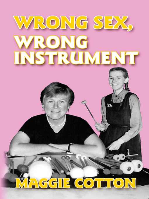 Title details for Wrong Sex, Wrong Instrument by Maggie Cotton - Available